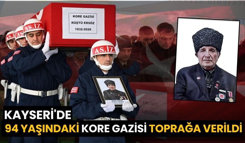 Kayseri'de 94 yaşındaki Kore Gazisi toprağa verildi