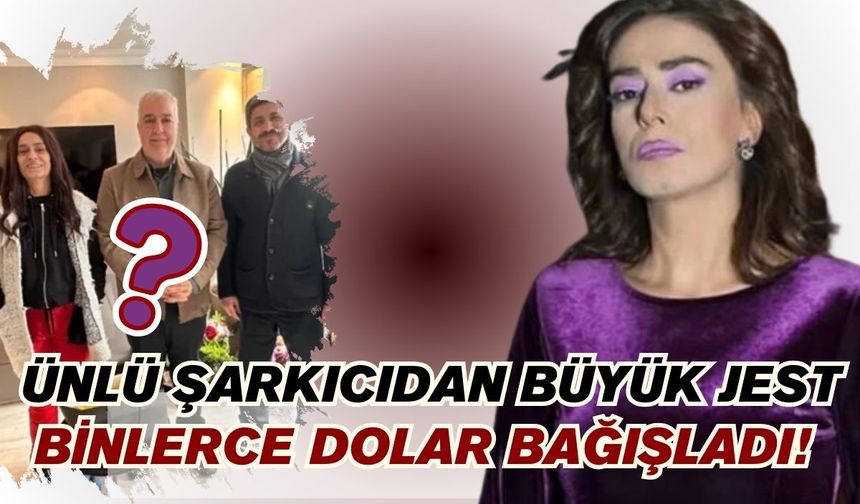 Ünlü şarkıcı Yıldız Tilbe'den 300 bin dolarlık dev bağış!