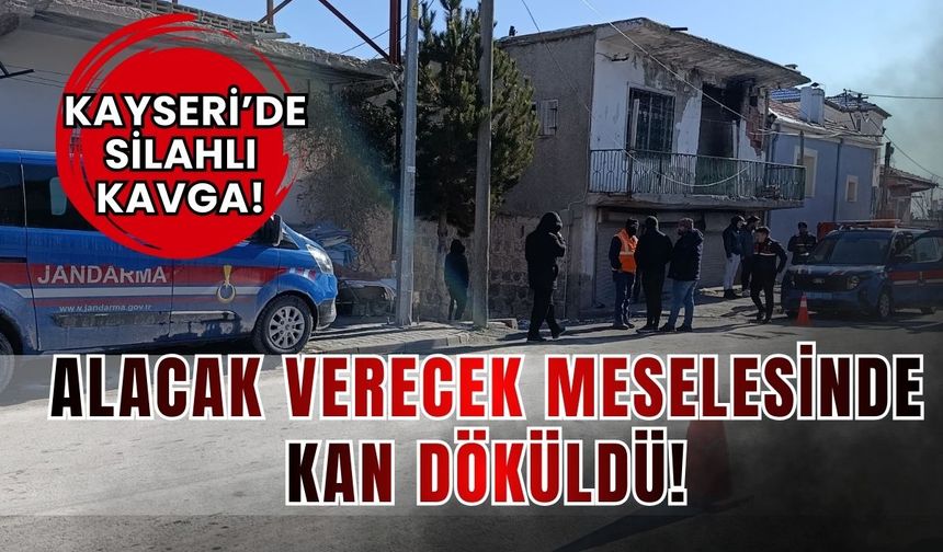 Kayseri'de silahlı kavga: Alacak verecek meselesi kanlı bitti, 1 ölü 1 yaralı