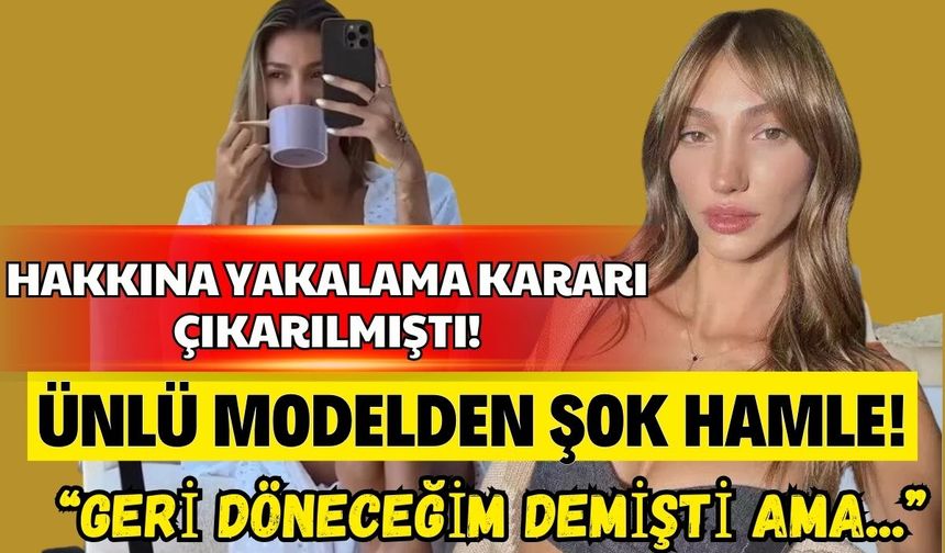 Hakkında yakalama kararı çıkan Şevval Şahin'den şaşırtan hamle!