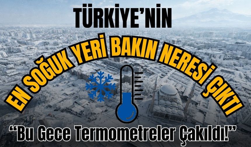 Türkiye’nin En Soğuk Yeri Neresi ?