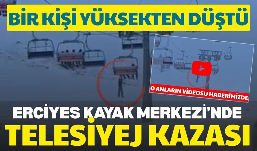 Erciyes Kayak Merkezi’nde Telesiyej kazası: Bir kişi asılı kaldı ve yüksekten düştü