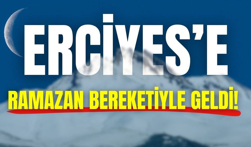 Erciyes’e Ramazan bereketiyle geldi