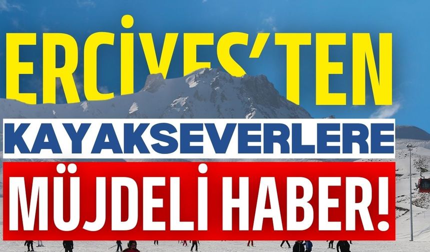 Erciyes’ten müjdeli haber geldi!