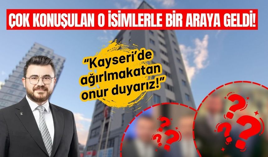 Hüseyin Okandan çok konuşulan o isimlerle Ankara’da bir araya geldi!