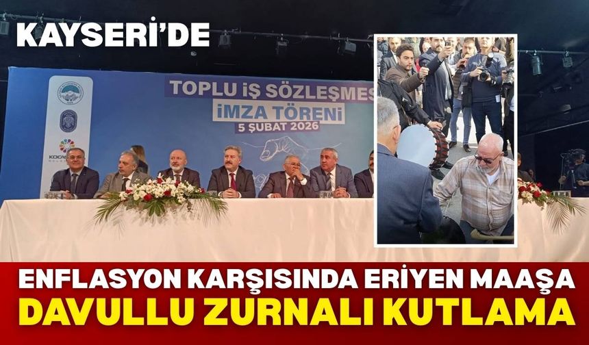 Kayseri’de enflasyon karşısında eriyen maaşa davullu zurnalı kutlama