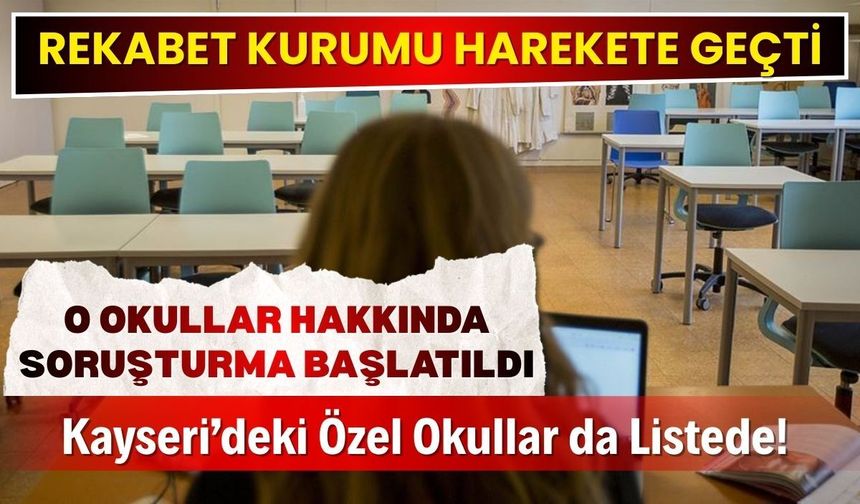 Kayseri’deki özel okullar soruşturma listesinde