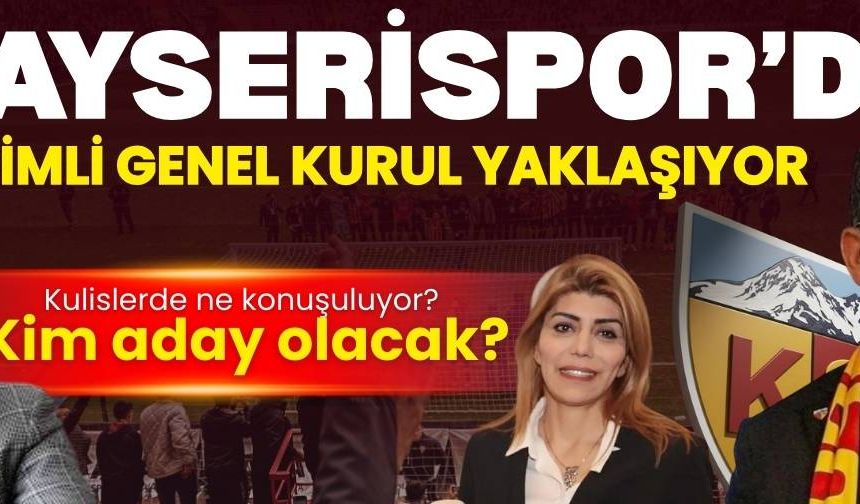 Kayserispor’da seçimli genel kurul yaklaşıyor! Kulislerde ne konuşuluyor, kim aday olacak?