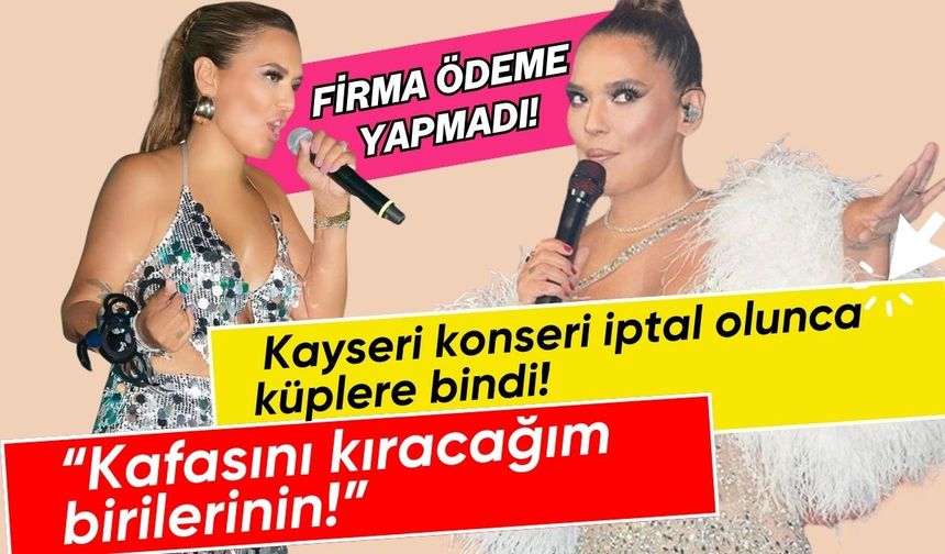 Kayseri konseri iptal olan Demet Akalın küplere bindi: Kafasını kıracağım birilerinin!