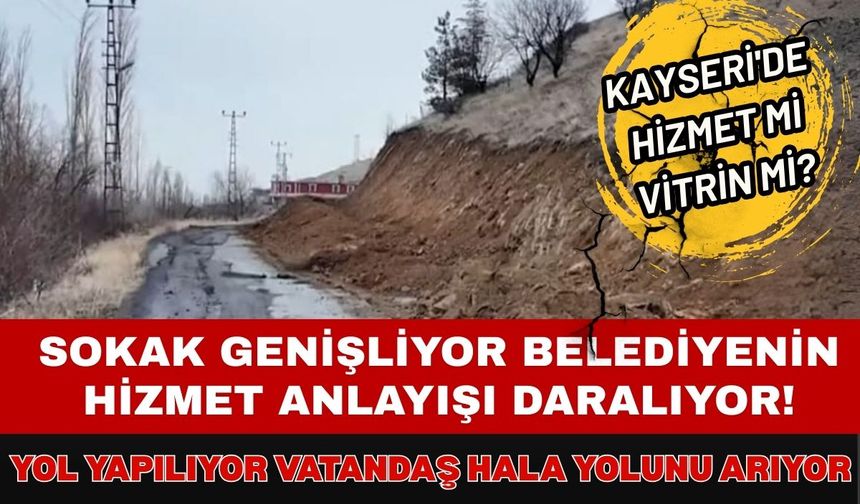Yahyalı'da hizmet mi vitrin mi? Yol yapılıyor vatandaş hala yolunu arıyor