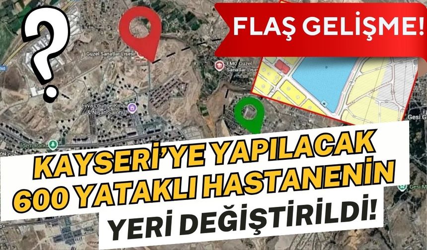 Kayseri'de yapılacak 600 yataklı dev hastane için flaş değişiklik!