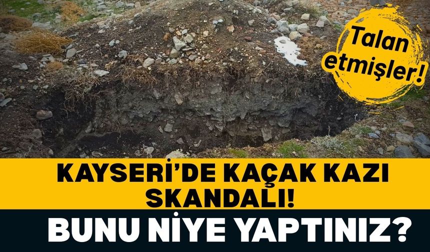 Kayseri’nin gözde yaylasında tahribat skandalı: Kaçak kazılar ortaya çıktı!