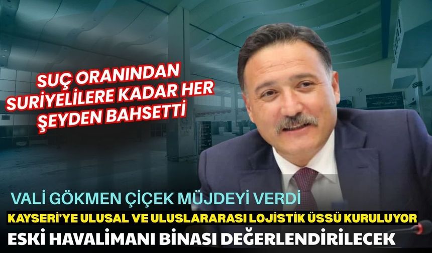 Kayseri’ye ulusal ve uluslararası lojistik üssü kuruluyor: Eski havalimanı binası değerlendirilecek