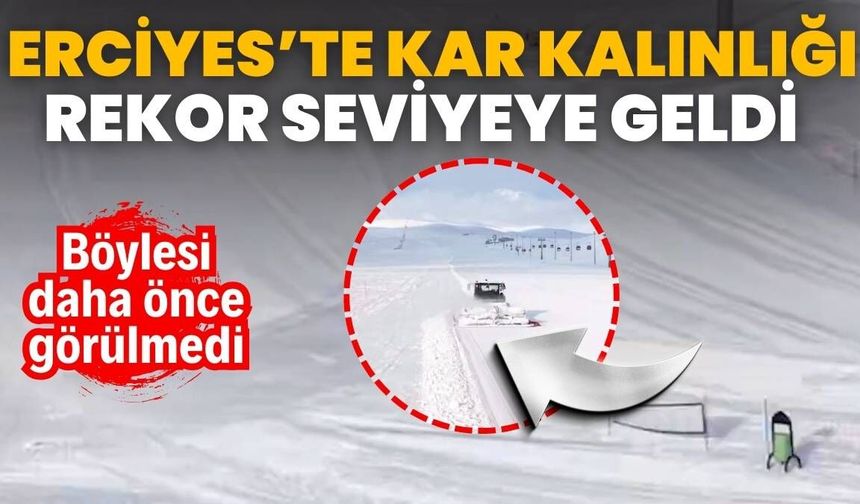 Erciyes’te kar kalınlığı rekor seviyeye geldi