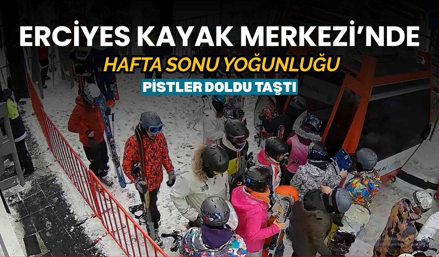 Erciyes Kayak Merkezi’nde hafta sonu yoğunluğu