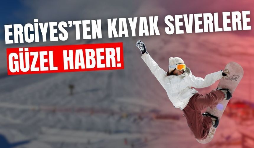 Kayseri’de kayak severlere güzel haber!