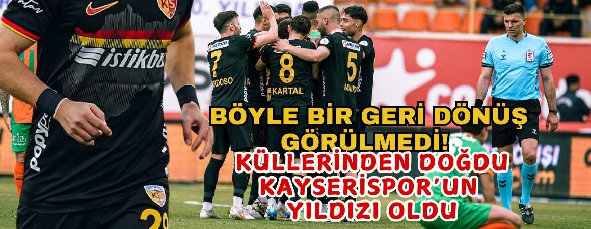 Böyle bir geri dönüş görülmedi! Küllerinden doğdu Kayserispor’un yıldızı oldu