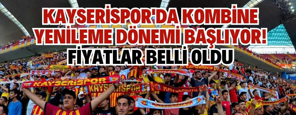Kayserispor'da kombine yenileme dönemi başlıyor! Fiyatlar belli oldu