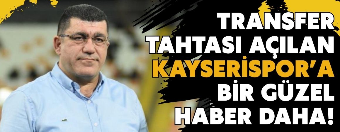 Transfer tahtası açılan Kayserispor’a bir güzel haber daha!