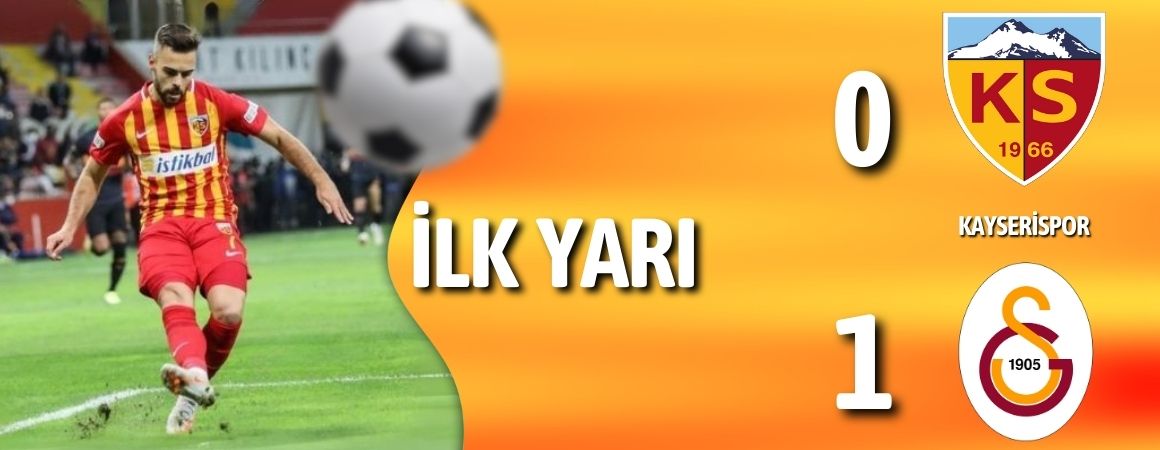 Kayserispor 0-1 Galatasaray | İlk yarı sonucu
