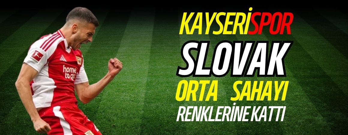 Kayserispor Slovak orta sahayı renklerine kattı!