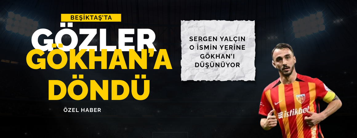 Beşiktaş’ta gözler Gökhan Sazdağı’nda