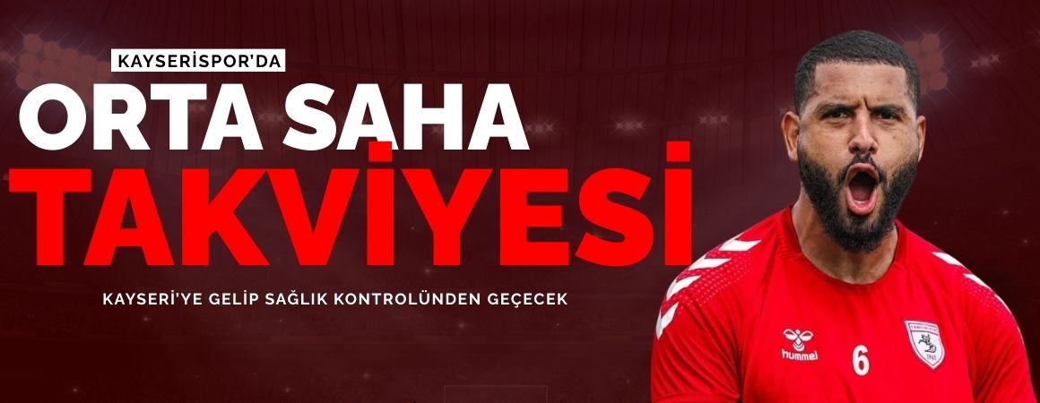 Kayserispor transferde durmuyor: Orta sahaya takviye