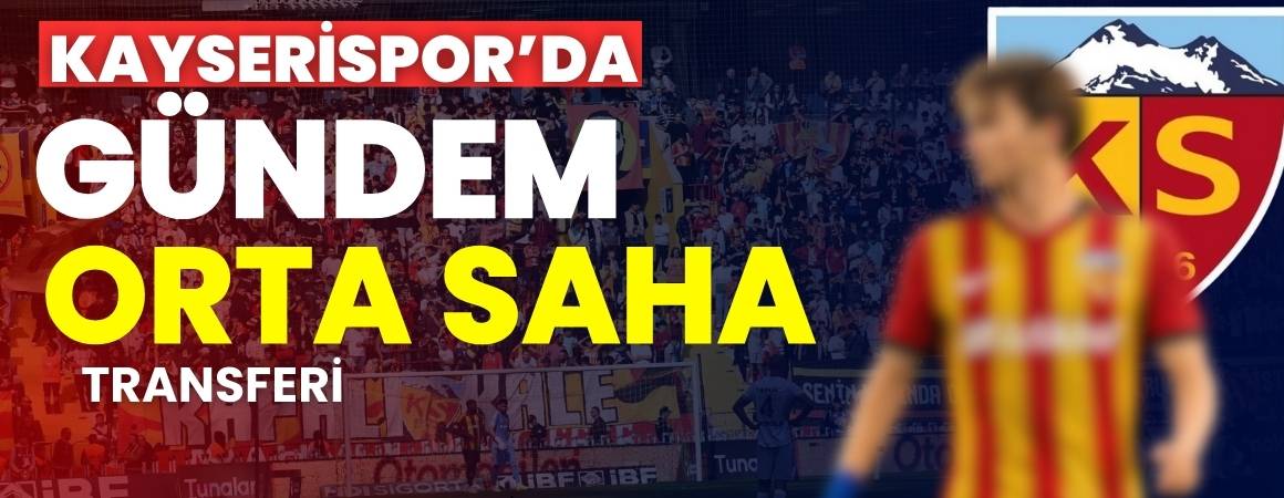 Kayserispor aradığı orta sahayı Almanya'da buldu! Görüşmeler sürüyor
