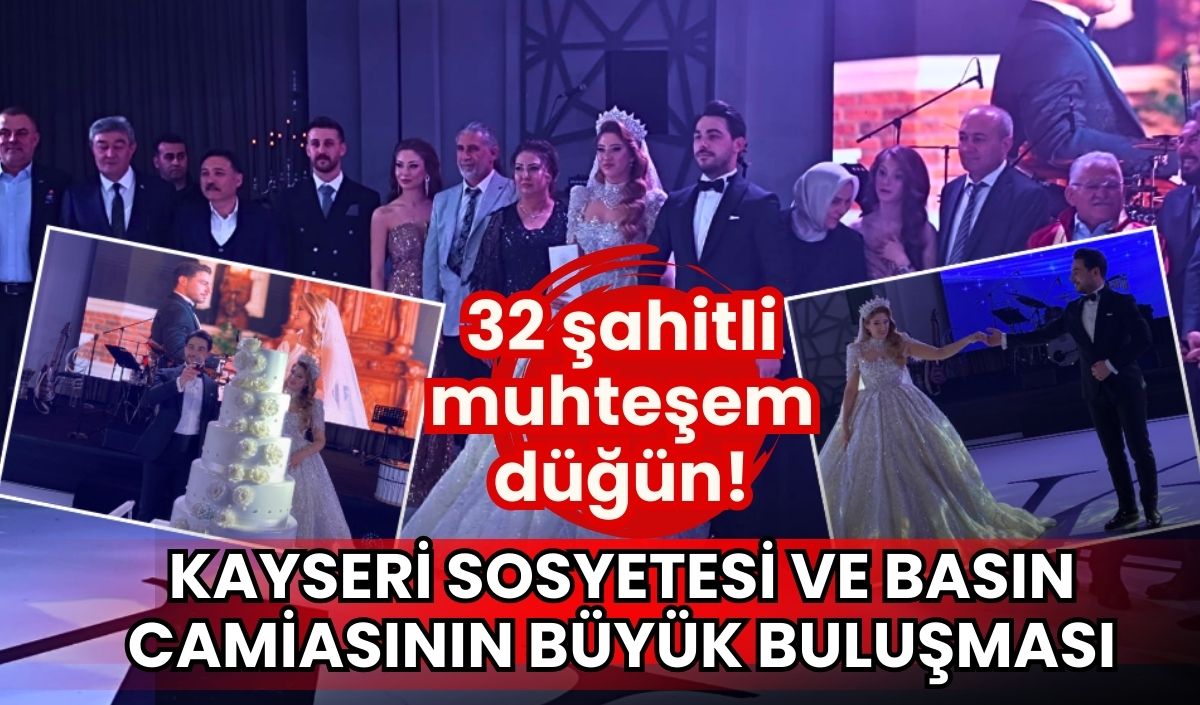 Kayseri sosyetesi ve basın camiasının büyük buluşması: Ogan ve Deniz ailelerinin muhteşem düğünü!