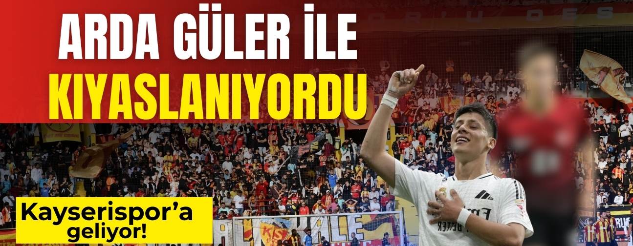 Arda Güler ile kıyaslanıyordu Kayserispor'a mı geliyor?