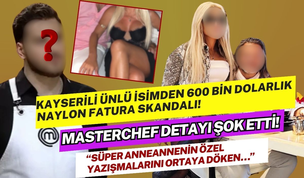Kayserili ünlü isimden 600 bin dolarlık naylon fatura iddiası! MasterChef skandalı patladı