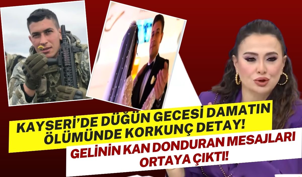 Kayseri’de düğün gecesi damatın ölümünde korkunç detay: Gelinin tehdit mesajları ortaya çıktı!