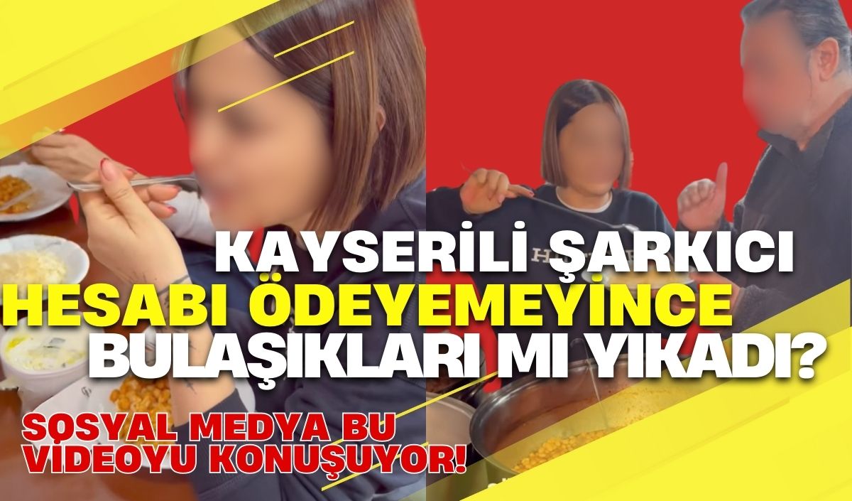 Kayserili ünlü şarkıcı hesabı ödeyemeyince bulaşıkları mı yıkadı?